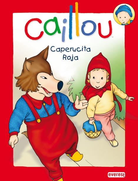 CAILLOU. CAPERUCITA ROJA | 9788444166292 | CHOUETTE PUBLISHING