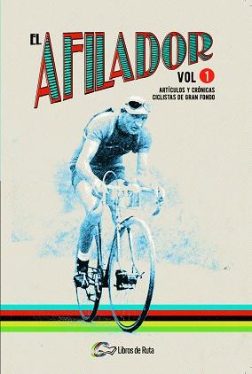 AFILADOR VOL. 1 | 9788494565113 | DE LA CRUZ, JUANFRAN/GÓMEZ PEÑA, JESÚS/HORRILLO MUÑOZ, PEDRO/IZAGIRRE OLAIZOLA, ANDER/QUINTANA ORTÍ,