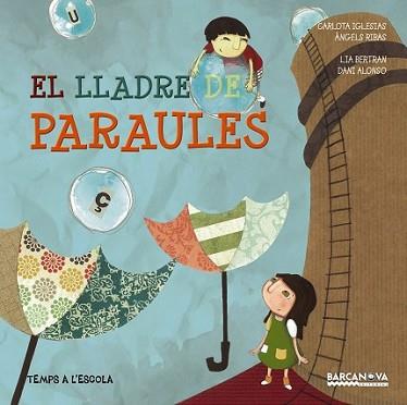 LLADRE DE PARAULES, EL | 9788448933074 | IGLESIAS, CARLOTA/RIBAS, ÀNGELS | Llibreria L'Illa - Llibreria Online de Mollet - Comprar llibres online