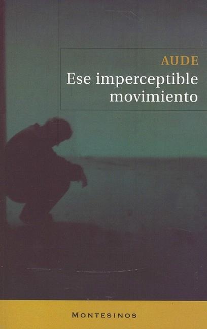 ESE IMPERCEPTIBLE MOVIMIENTO | 9788496831803 | AUDE | Llibreria L'Illa - Llibreria Online de Mollet - Comprar llibres online