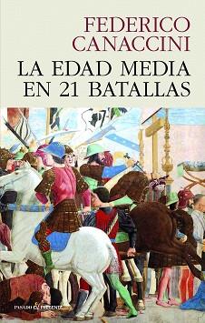 EDAD MEDIA EN 21 BATALLAS, LA | 9788412595437 | CANACCINI, FEDERICO