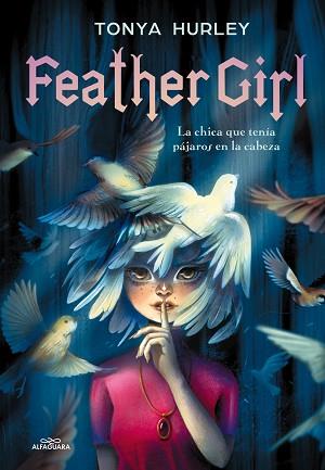 FEATHER GIRL | 9788420486376 | HURLEY, TONYA | Llibreria L'Illa - Llibreria Online de Mollet - Comprar llibres online