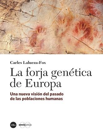 FORJA GENÉTICA DE EUROPA, LA | 9788491680192 | LALUEZA FOX, CARLES | Llibreria L'Illa - Llibreria Online de Mollet - Comprar llibres online