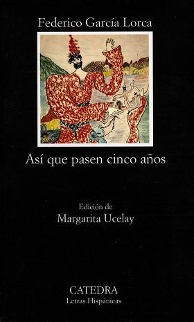 ASI QUE PASEN CINCO AÑOS | 9788437613529 | GARCIA LORCA, FEDERICO | Llibreria L'Illa - Llibreria Online de Mollet - Comprar llibres online