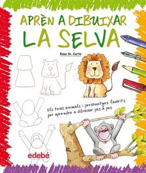 APREN A DIBUIXAR LA SELVA | 9788423657926 | CURTO, ROSA M. | Llibreria L'Illa - Llibreria Online de Mollet - Comprar llibres online