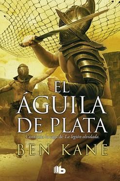 ÁGUILA DE PLATA, EL | 9788490702499 | KANE, BEN | Llibreria L'Illa - Llibreria Online de Mollet - Comprar llibres online