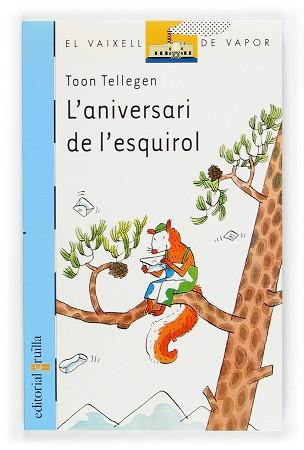 ANIVERSARI DE L'ESQUIROL, L' | 9788466109239 | TELLEGEN, TOON | Llibreria L'Illa - Llibreria Online de Mollet - Comprar llibres online