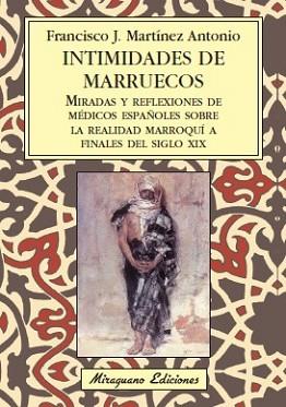 INTIMIDADES DE MARRUECOS | 9788478133352 | FRANCISCO JAVIER MARTÍNEZ ANTONIO (ED.)