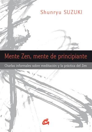 MENTE ZEN MENTE DE PRINCIPIANTE | 9788484454311 | SUZUKI, SHUNRYU (1904-1971) | Llibreria L'Illa - Llibreria Online de Mollet - Comprar llibres online