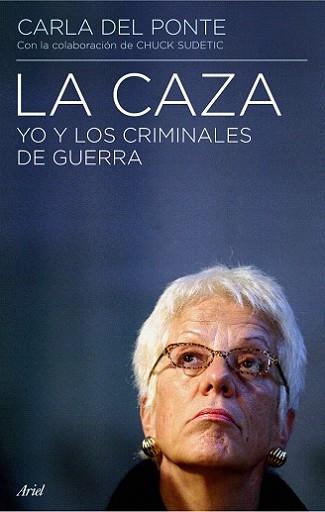 CAZA YO Y LOS CRIMINALES DE GUERRA, LA | 9788434434905 | DEL PONTE, CARLA | Llibreria L'Illa - Llibreria Online de Mollet - Comprar llibres online