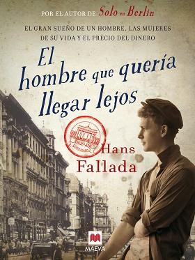 HOMBRE QUE QUERÍA LLEGAR LEJOS, EL | 9788415532750 | FALLADA, HANS | Llibreria L'Illa - Llibreria Online de Mollet - Comprar llibres online