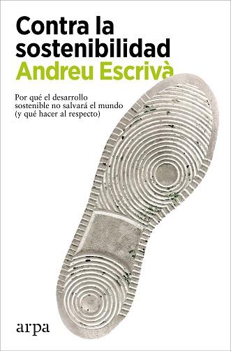 CONTRA LA SOSTENIBILIDAD | 9788418741838 | ESCRIVÀ, ANDREU | Llibreria L'Illa - Llibreria Online de Mollet - Comprar llibres online
