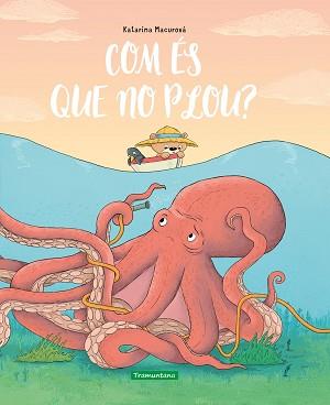 COM ÉS QUE NO PLOU? | 9788418520426 | MACUROVÁ, KATARÍNA | Llibreria L'Illa - Llibreria Online de Mollet - Comprar llibres online