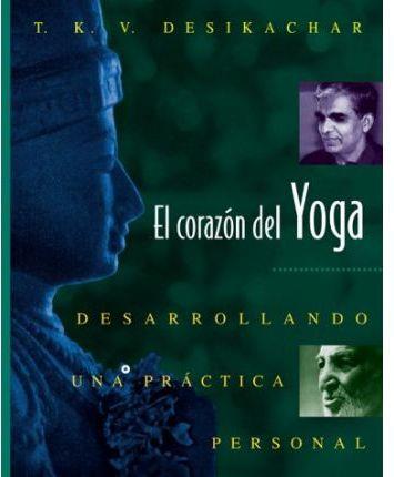 CORAZON DEL YOGA : DESARROLLANDO UNA PRACTICA PERSONAL | 9780892815937 | DESIKACHAR, T. K. V.