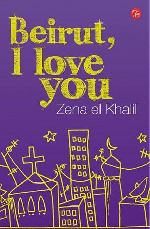 BEIRUT I LOVE YOU | 9788466323246 | EL KHALIL, ZENA