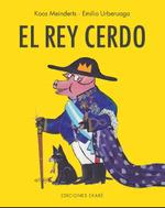 REY CERDO, EL | 9788412267754 | MEINDERTS, KOOS / EMILIO URBERUAGA | Llibreria L'Illa - Llibreria Online de Mollet - Comprar llibres online