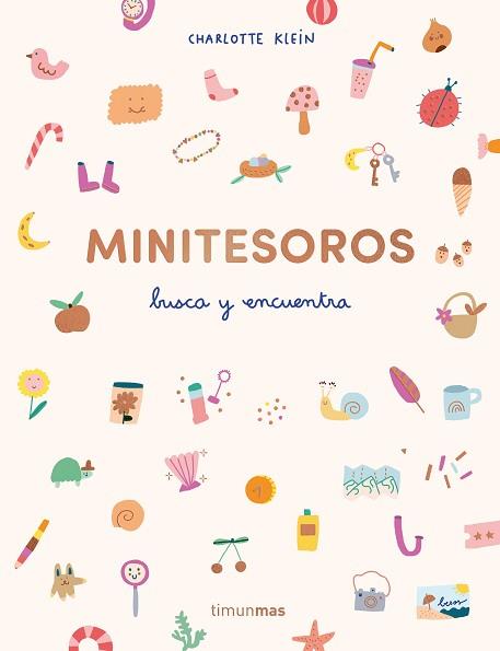 MINITESOROS. BUSCA Y ENCUENTRA | 9788408294214 | KLEIN, CHARLOTTE | Llibreria L'Illa - Llibreria Online de Mollet - Comprar llibres online