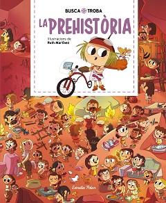 BUSCA I TROBA. LA PREHISTÒRIA | 9788413890104 | MARTÍNEZ, RUTH | Llibreria L'Illa - Llibreria Online de Mollet - Comprar llibres online