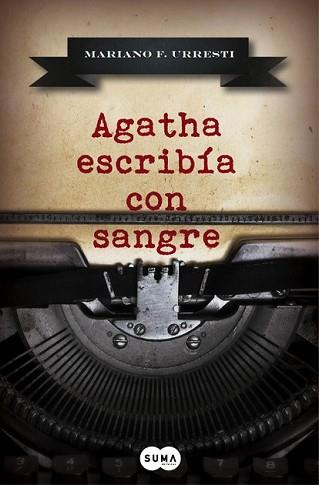 AGATHA ESCRIBÍA CON SANGRE | 9788483658345 | URRESTI, MARIANO F.