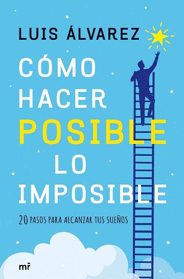 CÓMO HACER POSIBLE LO IMPOSIBLE | 9788427043527 | ÁLVAREZ, LUIS | Llibreria L'Illa - Llibreria Online de Mollet - Comprar llibres online