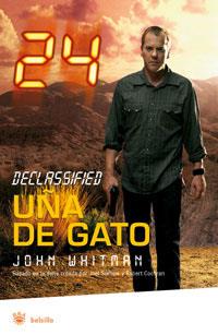 UÑA DE GATO -- 24 HORAS DECLASSIFIED -- | 9788489662469 | WHITMAN, JOHN | Llibreria L'Illa - Llibreria Online de Mollet - Comprar llibres online