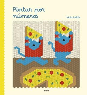 PINTAR POR NÚMEROS | 9788410407275 | JUDITH, MAIA | Llibreria L'Illa - Llibreria Online de Mollet - Comprar llibres online