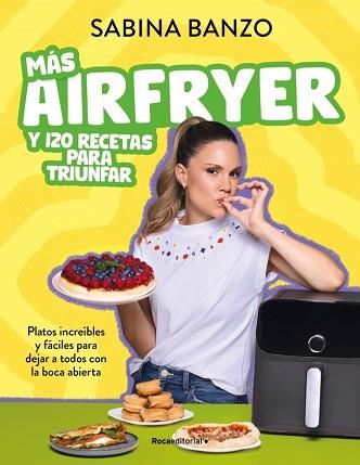 MÁS AIRFRYER Y 120 RECETAS PARA TRIUNFAR | 9791387629526 | BANZO, SABINA | Llibreria L'Illa - Llibreria Online de Mollet - Comprar llibres online