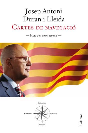 CARTES DE NAVEGACIÓ. PER UN NOU RUMB. | 9788466414722 | DURAN I LLEIDA, JOSEP ANTONI | Llibreria L'Illa - Llibreria Online de Mollet - Comprar llibres online