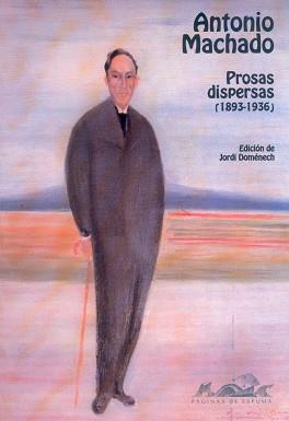 PROSAS DISPERSAS(1893-1936) | 9788495642035 | MACHADO, ANTONIO | Llibreria L'Illa - Llibreria Online de Mollet - Comprar llibres online