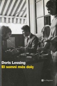 SOMNI MES DOLÇ, EL | 9788482643977 | LESSING, DORIS