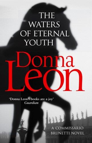 THE WATERS OF ETERNAL YOUTH | 9781784755010 | LEON, DONNA | Llibreria L'Illa - Llibreria Online de Mollet - Comprar llibres online