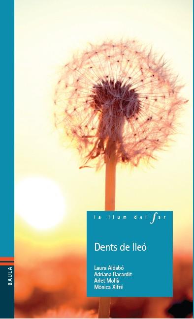 DENTS DE LLEÓ | 9788447926893 | AAVV | Llibreria L'Illa - Llibreria Online de Mollet - Comprar llibres online