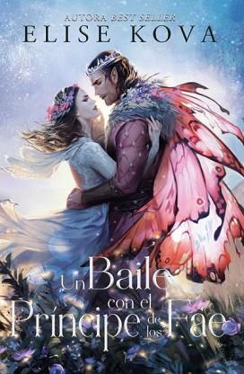 BAILE CON EL PRÍNCIPE DE LOS FAE, UN | 9788416517947 | KOVA, ELISE