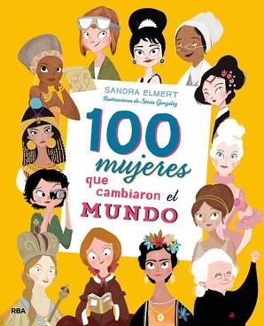 100 MUJERES QUE CAMBIARON EL MUNDO | 9788427215023 | ELMERT, SANDRA / GONZALEZ AREVALO, SONIA | Llibreria L'Illa - Llibreria Online de Mollet - Comprar llibres online