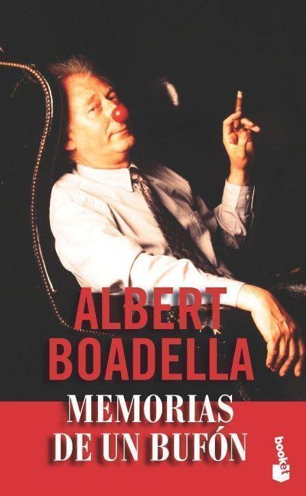 MEMORIAS DE UN BUFON | 9788467014600 | BOADELLA, ALBERT | Llibreria L'Illa - Llibreria Online de Mollet - Comprar llibres online