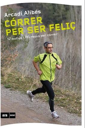CORRER PER SER FELIÇ | 9788493905569 | ALIBÉS, ARCADI