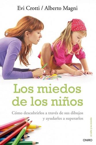 MIEDOS DE LOS NIÑOS, LOS | 9788497544726 | CROTTI, EVI / ALBERTO MAGNI | Llibreria L'Illa - Llibreria Online de Mollet - Comprar llibres online