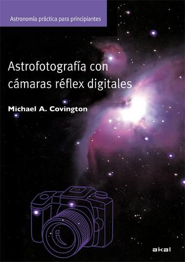 ASTROFOTOGRAFÍA CON CÁMARAS DIGITALES | 9788446028994 | COVINGTON, MICHAEL A. | Llibreria L'Illa - Llibreria Online de Mollet - Comprar llibres online