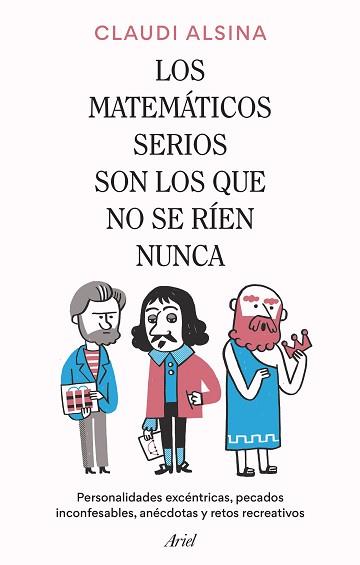 MATEMÁTICOS SERIOS SON LOS QUE NO SE RÍEN NUNCA, LOS | 9788434437326 | ALSINA, CLAUDI | Llibreria L'Illa - Llibreria Online de Mollet - Comprar llibres online