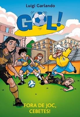 GOL 30. FORA DE JOC, CEBETES! | 9788424653484 | GARLANDO, LUIGI | Llibreria L'Illa - Llibreria Online de Mollet - Comprar llibres online