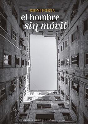 HOMBRE SIN MÓVIL, EL | 9788419689511 | PORTA, DIONI | Llibreria L'Illa - Llibreria Online de Mollet - Comprar llibres online