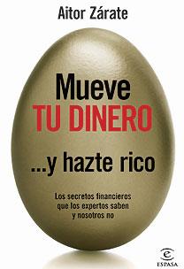 MUEVE TU DINERO Y HAZTE RICO | 9788467026047 | ZARATE, AITOR | Llibreria L'Illa - Llibreria Online de Mollet - Comprar llibres online