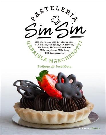 PASTELERÍA SIN SIN | 9788448025656 | MARCHESOTTI, GABRIELA | Llibreria L'Illa - Llibreria Online de Mollet - Comprar llibres online