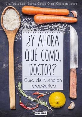 Y AHORA QUÉ COMO DOCTOR? | 9788416336081 | LAJO, TERESA/ GARCÍA-OREA, BLANCA/ SISTERÉ, CHARO DE | Llibreria L'Illa - Llibreria Online de Mollet - Comprar llibres online