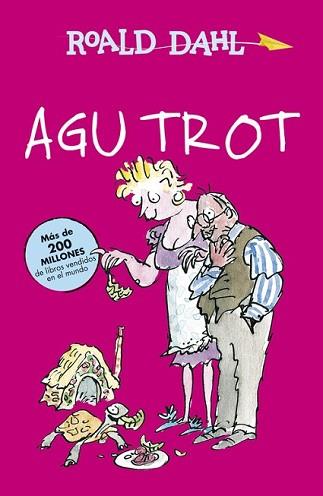 AGU TROT (ALFAGUARA CLÁSICOS) | 9788420482965 | DAHL, ROALD | Llibreria L'Illa - Llibreria Online de Mollet - Comprar llibres online