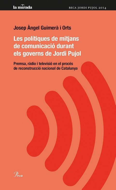 POLÍTIQUES DE MITJANS DE COMUNICACIÓ DURANT ELS GOVERNS DE JORDI PUJOL, LES | 9788475884974 | GUIMERÀ I ORTS, JOSEP ANGEL | Llibreria L'Illa - Llibreria Online de Mollet - Comprar llibres online