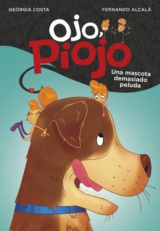 MASCOTA DEMASIADO PELUDA (OJO, PIOJO 4) | 9788417922061 | ALCALÁ, FERNANDO/COSTA, GEÒRGIA | Llibreria L'Illa - Llibreria Online de Mollet - Comprar llibres online