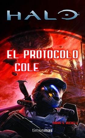 HALO: EL PROTOCOLO COLE | 9788448039998 | BUCKELL, TOBIAS S. | Llibreria L'Illa - Llibreria Online de Mollet - Comprar llibres online