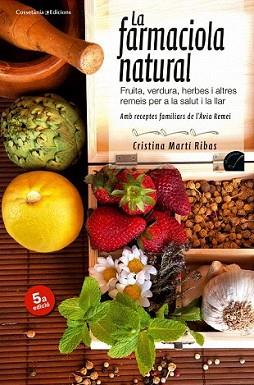 FARMACIOLA NATURAL, LA | 9788415456407 | MARTÍ RIBAS, CRISTINA | Llibreria L'Illa - Llibreria Online de Mollet - Comprar llibres online