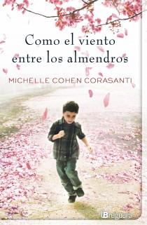 COMO EL VIENTO ENTRE LOS ALMENDROS | 9788402421401 | COHEN CORASANTI, MICHELLE | Llibreria L'Illa - Llibreria Online de Mollet - Comprar llibres online